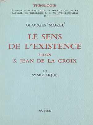 cover image of Le sens de l'existence selon Saint Jean de la Croix (3). Symbolique